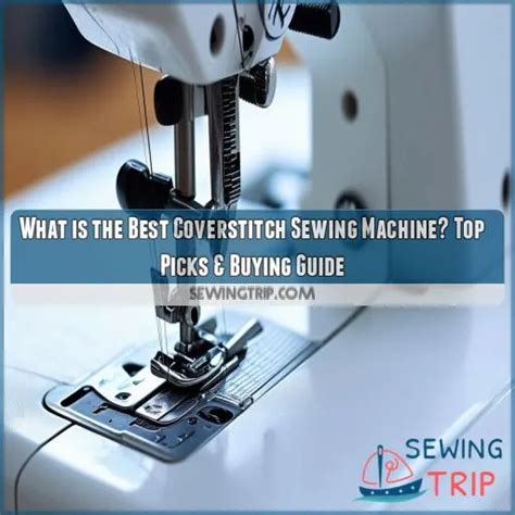 Best Coverstitch Sewing Machine Top Models Reviewed For Buyer Guide