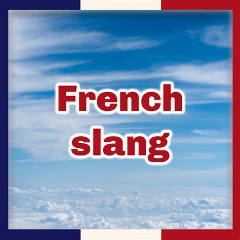 A Board To Host All French Slang Words Vulgar Expressions And Street