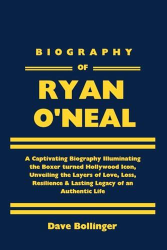 Biography of Ryan O'Neal: A Captivating Biography Illuminating the ...