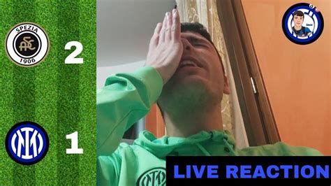 Bastaaaaaa😡 Spezia Inter 2 1 Live Reaction Tifoso Interista Youtube