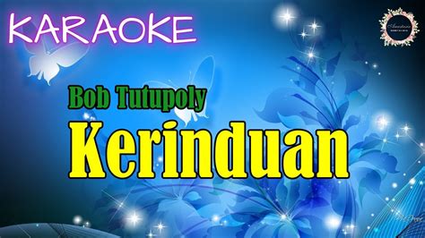 KARAOKE KERINDUAN Bob Tutupoly AnastasiaNostalgia YouTube