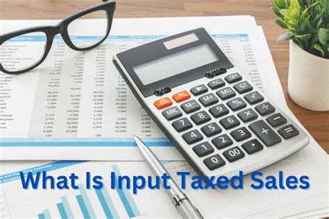 What Is Input Taxed Sales A Comprehensive Guide