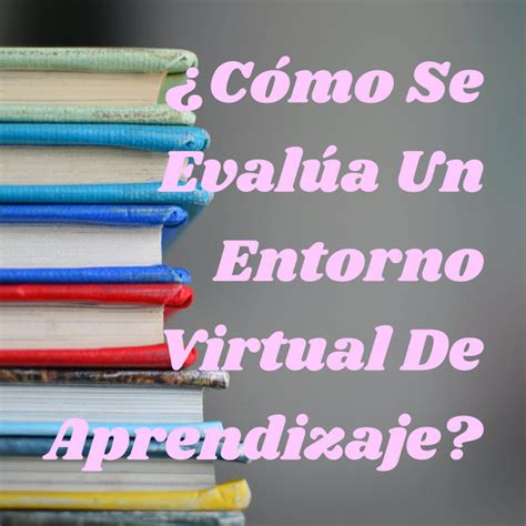 Cómo Se Evalúa Un Entorno Virtual De Aprendizaje Podcast on Spotify