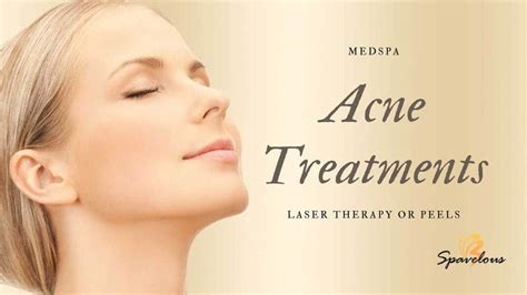 Incredible Medspa Acne Treatment Options Laser Therapy Or Peels