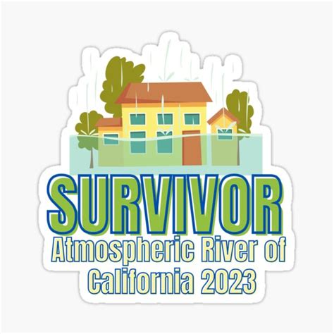 "SURVIVER OF THE ATMOSPHERIC RIVER CALIFORNIA 2023 GIFT!" Sticker for ...