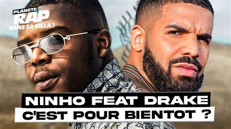 BIENTÔT UN FEAT DE NINHO AVEC DRAKE PlanèteRap YouTube