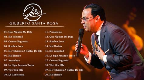 Gilberto Santa Rosa Sus Mejores Exitos Gilberto Santa Rosa 30 Grandes