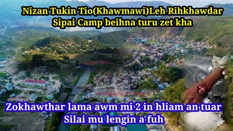 Khawmawi Leh Rih Sipai Camp Inkahna Turu Zet Mai Chu Zokhawthar Lama