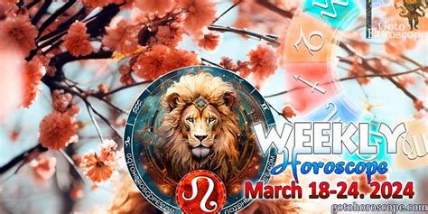 Leo Horoscope For The Week March 1824 2024 GotoHoroscope