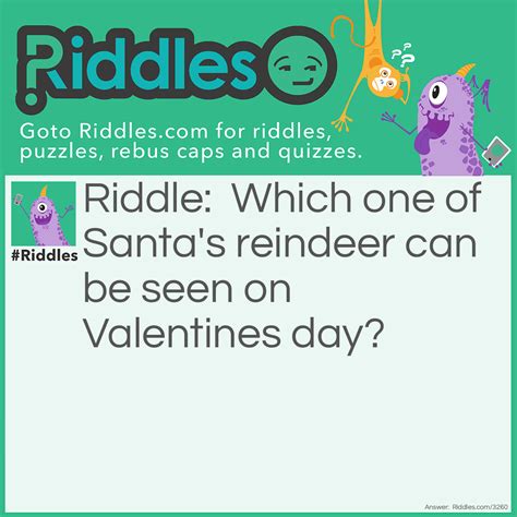 Which One Of Santas Reindeer Can Be Seen On Valentines Day Riddle