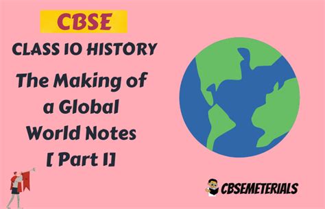 Part The Making Of A Global World Class Notes The Making Of A