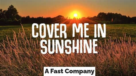 Cover Me in Sunshine lyrics - Pink & Willow Sage Hart : A Fast Company