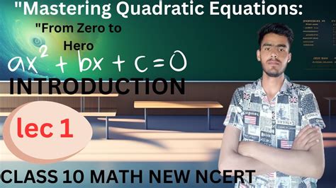 Quadratic Equations Lec 1 Introduction Chapter 4 Class 10 Maths