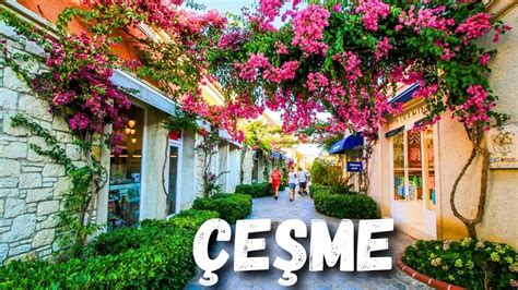 Çeşme Sokakları Çeşme Turu Çeşme İzmir Çeşme Walking Tour Çeşme