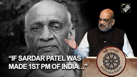 If Sardar Patel Was Made The 1st PM Of India HM Shah Remembers Him