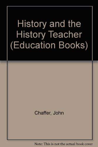 History and the History Teacher (Unwin Education Books; Teaching Today