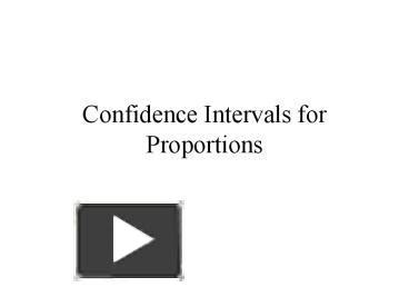 Ppt Confidence Intervals For Proportions Powerpoint Presentation