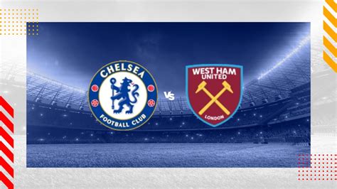 Chelsea Vs West Ham Picks Prediction