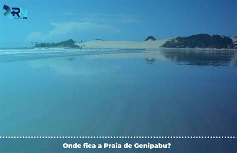 Praia de Genipabu 5 dicas para você aproveitar a praia Natal RN