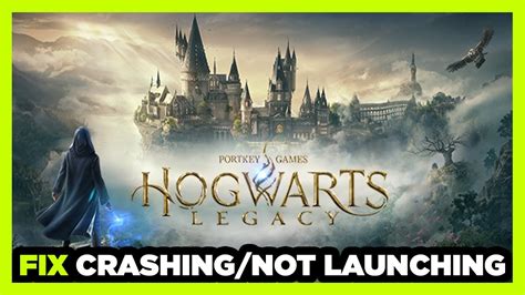 How To FIX Hogwarts Legacy Crashing Not Launching YouTube