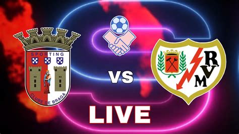 SC Braga Vs Rayo Vallecano Club Friendly 2024 Video Game Simulation