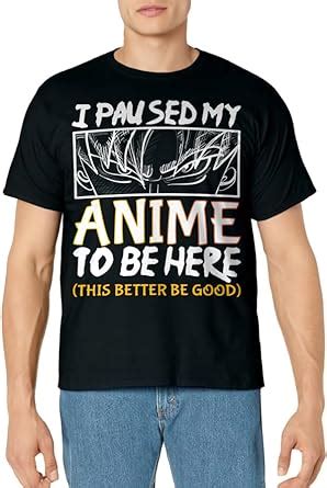 Amazon I Paused My Anime To Be Here Funny Anime Meme Manga Otaku T