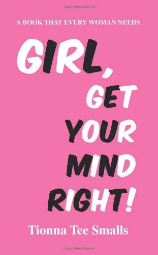 Girl Get Your Mind Right Smalls Tionna Tee 9780595454020 Amazon