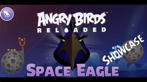 Angry Birds Reloaded Space Eagle Showcase Youtube