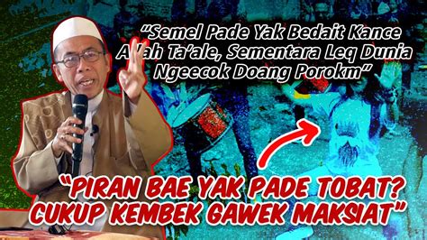 CERAMAH TGH L SUPARDAN KHOLIL BAJANG AYO TOBAT RAMALAN KIAI