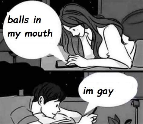 Couple Texting Balls In My Mouth Balls In My Mouth I M Gay Know