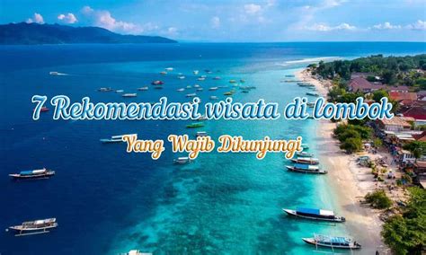 Rekomendasi Wisata Di Lombok Yang Wajib Dikunjungi Rekomendasi Wisata