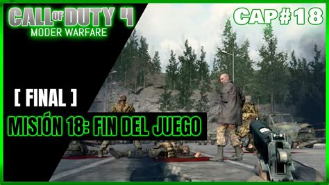 Call of Duty 4 Moder Warfare Modo Campaña capítulo18 final YouTube