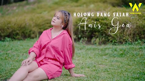 Anis Gea Holong Dang Sala Youtube