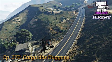 Grand Theft Auto Online Ep Carga Dos Duggans Youtube