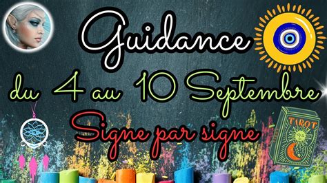 Guidance du 4 au 10 Septembre 2023Signe par Signe Conseil Défit