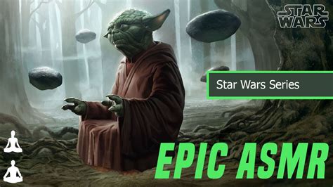 Epic ASMR Jedi Meditation Ambient Training Yoda Guided YouTube