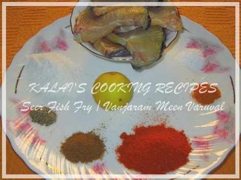 KALAI'S COOKING RECIPES: Seer Fish Fry / Vanjaram Meen Varuval