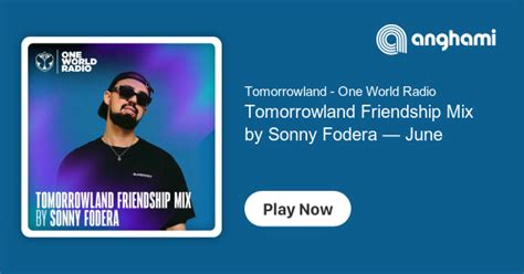 Tomorrowland Friendship Mix By Sonny Fodera — June 2023 Listen On Anghami