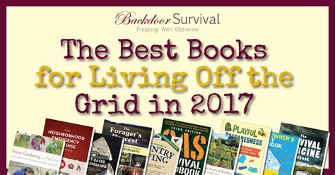 The Best Books For Living Off The Grid In 2021 Backdoor Survival