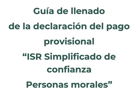 Guías de llenado para declaraciones RESICON ISR personas morales ISR