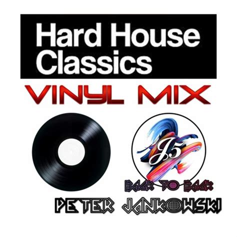 Stream Hard House Classics Mix Vinyl Mix By Peter Jankowski Listen