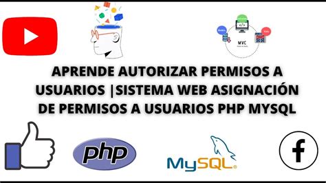 Aprende Autorizar Permisos A Usuarios Sistema Web Asignaci N De