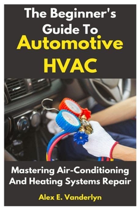 The Beginner s Guide To Automotive HVAC Vanderlyn Alex E 교보문고