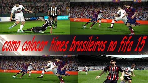 Como Colocar Times Brasileiros No Fifa Ps E Xbox Youtube