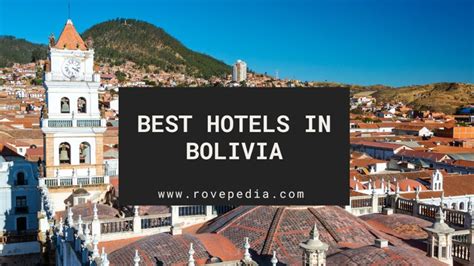 The 7 Best Hotels in Bolivia | Rovepedia