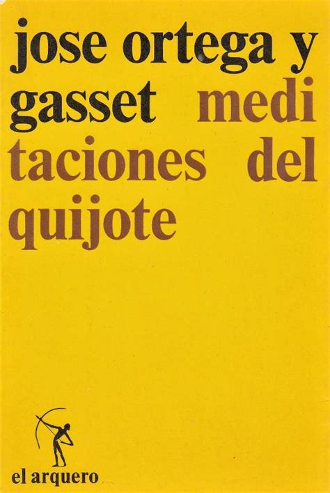 Jos Ortega Y Gasset Meditaciones Del Quijote Pensamiento Libre