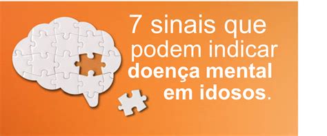 7 Sinais Que Indicam Doenças Mentais Em Idosos