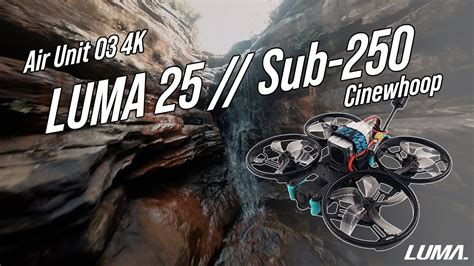 Luma 25 Sub 250g Cinewhoop Air Unit O3 4k 30 Cinematic Fpv