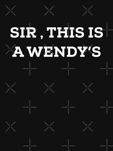 Sir This Is A Wendys T Shirt For Sale By Ponhphawich Redbubble