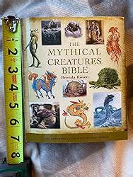 The Mythical Creatures Bible The Definitive Guide To Legendary Beings